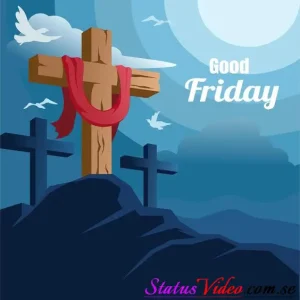 Good Friday 2024 Status Video Download