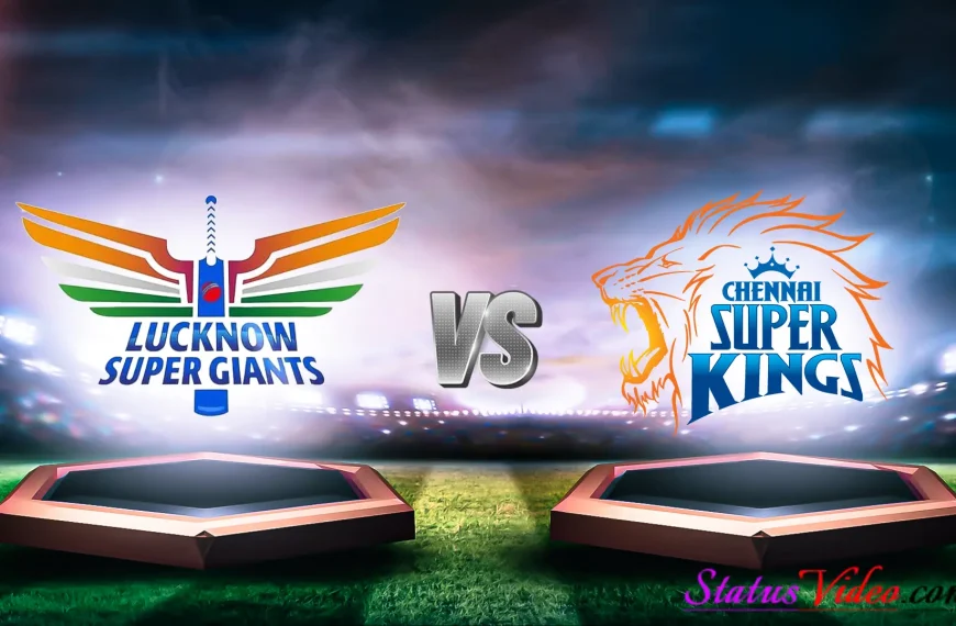 LSG vs CSK IPL 2024 Status Video Download