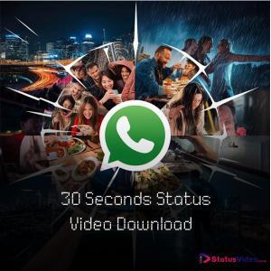 30 Seconds WhatsApp Status Video Download