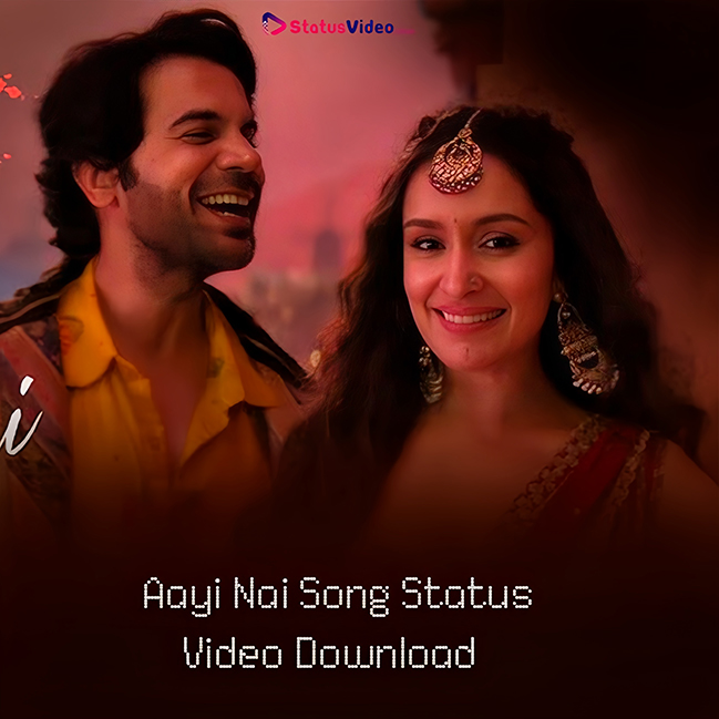 Aayi Nai Song Status Video Download