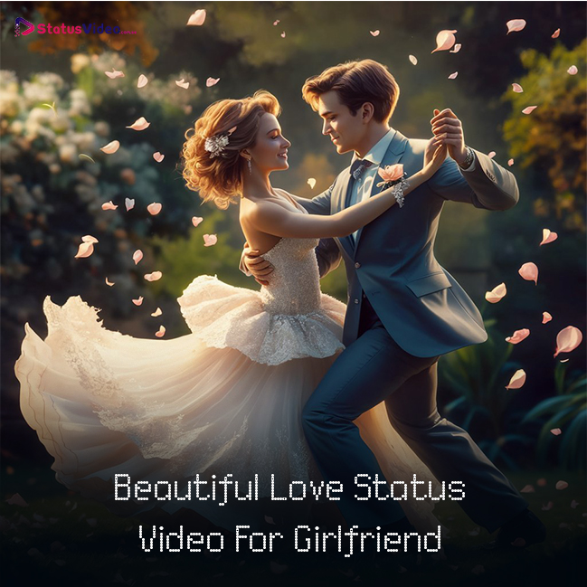 Beautiful Love Status Video For Girlfriend