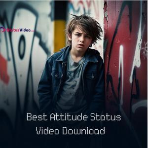 Best Attitude Status Video Download