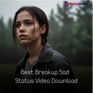 Best Breakup Sad Status Video Download