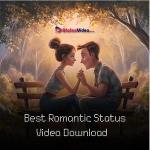 Best Romantic Status Video Download