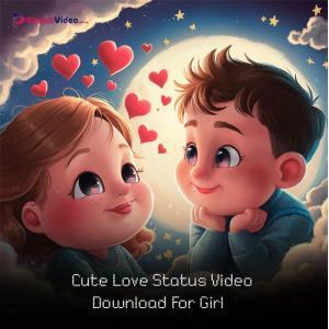 Cute Love Status Video Download For Girl