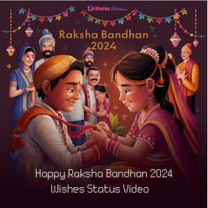 Happy Raksha Bandhan 2024 Wishes Status Video