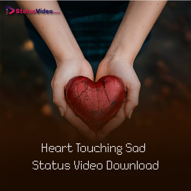 Heart Touching Sad Status Video Download