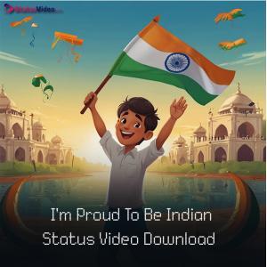 I'm Proud To Be Indian Status Video Download