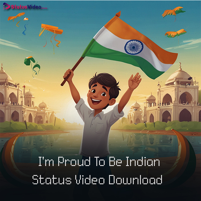 I'm Proud To Be Indian Status Video Download