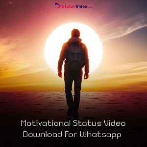 Motivational Status Video Download For Whatsapp