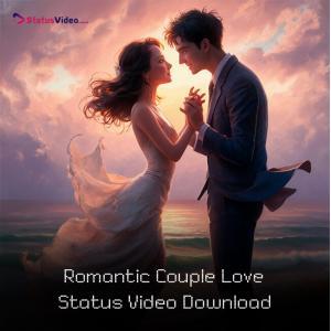 Romantic Couple Love Status Video Download