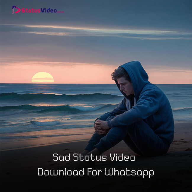 Sad Status Video Download For Whatsapp