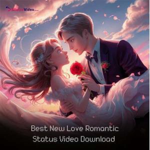 Best New Love Romantic Status Video Download