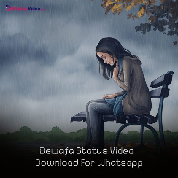 Bewafa Status Video Download For Whatsapp