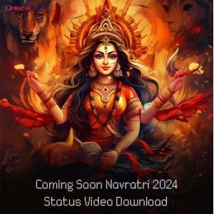 Coming Soon Navratri 2024 Status Video Download