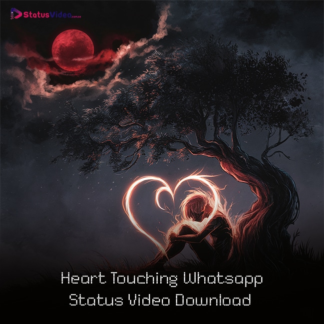 Heart Touching Whatsapp Status Video Download