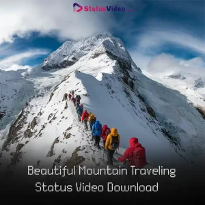 Beautiful Mountain Traveling Status Video Download