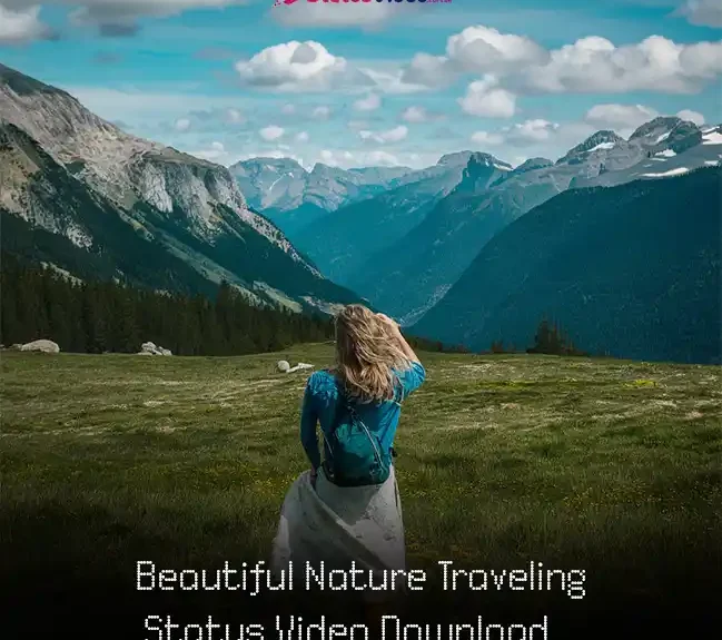 Beautiful Nature Traveling Status Video Download