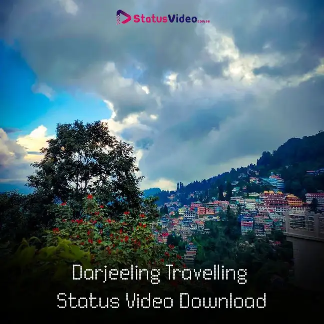 Darjeeling Travelling Status Video Download