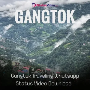 Gangtok Traveling Whatsapp Status Video Download