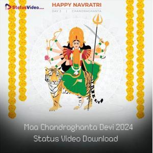 Maa Chandraghanta Devi 2024 Status Video Download