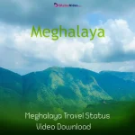 Meghalaya Travel Status Video Download