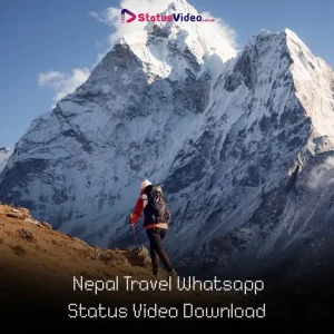 Nepal Travel Whatsapp Status Video Download