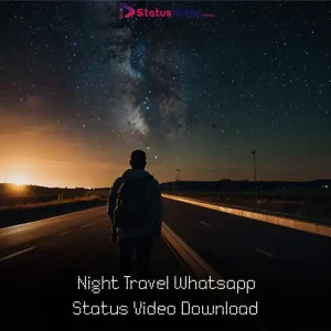 Night Travel Whatsapp Status Video Download