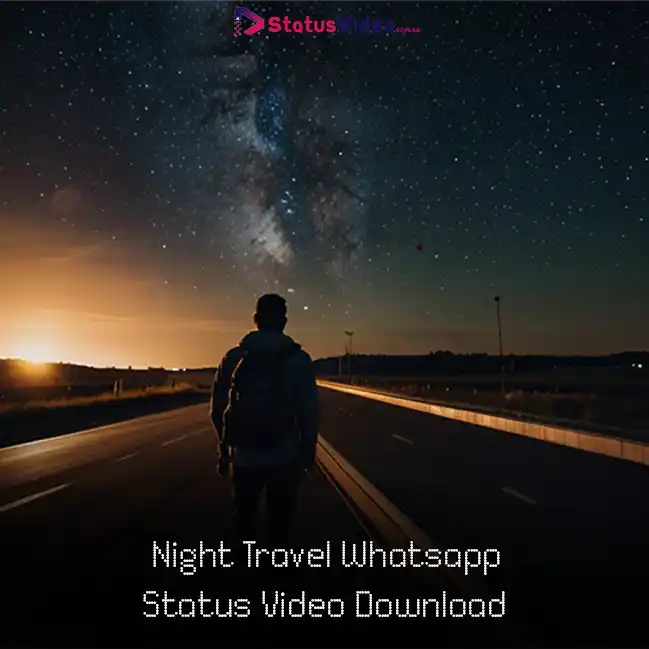 Night Travel Whatsapp Status Video Download