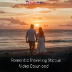 Romantic Travelling Status Video Download