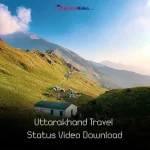 Uttarakhand Travel Status Video Download