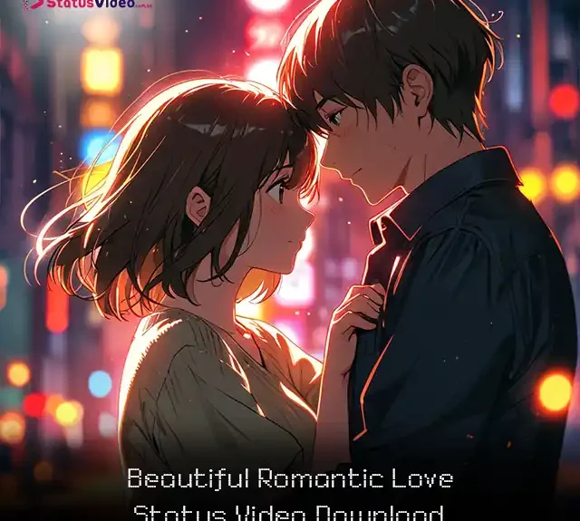 Beautiful Romantic Love Status Video Download