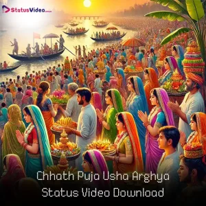 Chhath Puja Usha Arghya Status Video Download