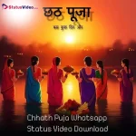 Chhath Puja Whatsapp Status Video Download