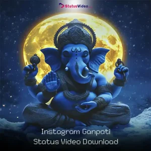 Instagram Ganpati Status Video Download