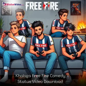 Khalaga Free Fire Comedy Status Video Download