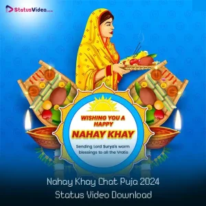 Nahay Khay Chat Puja 2024 Status Video Download