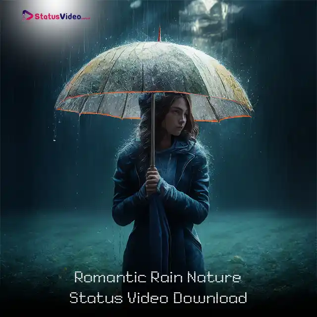 Romantic Rain Nature Status Video Download