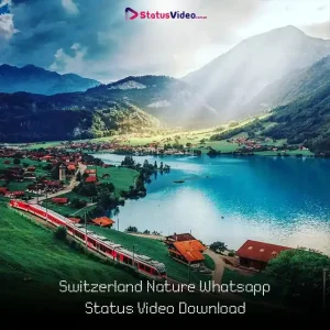 Switzerland Nature Whatsapp Status Video Download