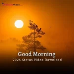 Good Morning 2025 Status Video Download