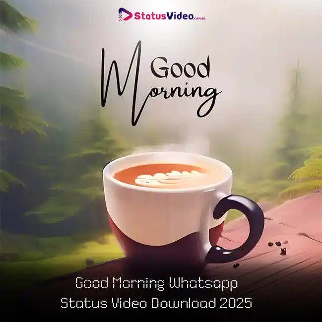 Good Morning Whatsapp Status Video Download 2025