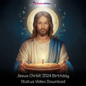 Jesus Christ 2024 Birthday Status Video Download