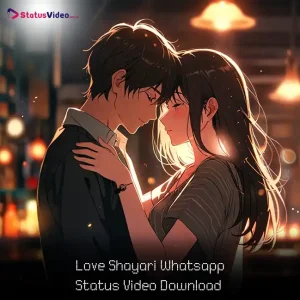 Love Shayari Whatsapp Status Video Download