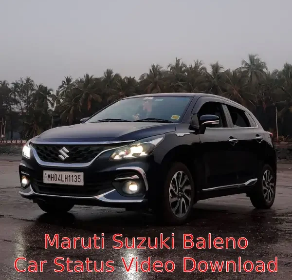 Maruti Suzuki Baleno Car Status Video Download