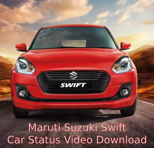 Maruti Suzuki Swift Car Status Video Download