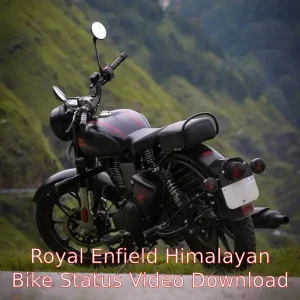 Royal Enfield Himalayan Bike Status Video Download