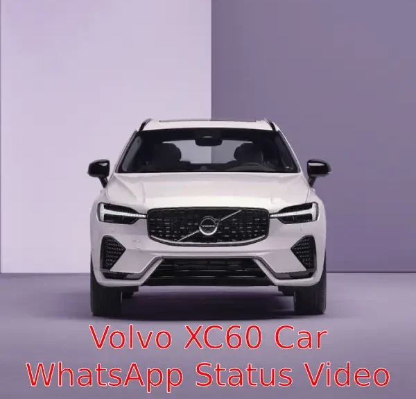 Volvo XC60 Car WhatsApp Status Video Download