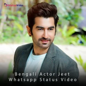 Bengali Actor Jeet Whatsapp Status Video