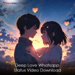 Deep Love Whatsapp Status Video Download