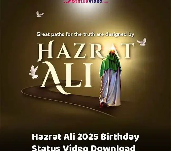 Hazrat Ali 2025 Birthday Status Video Download